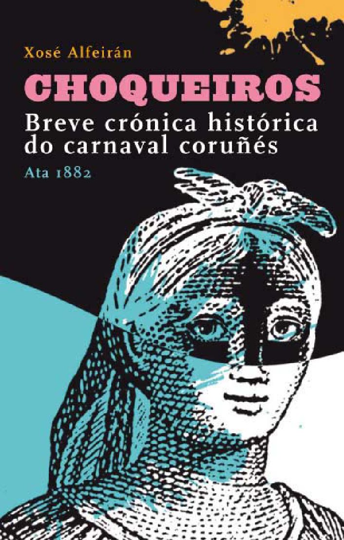 Choqueiros. Breve crónica histórica do carnaval coruñés